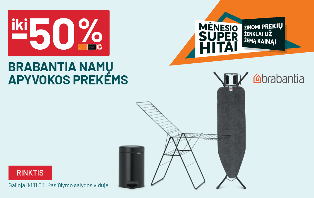 SPALIS fm8 (10-01 iki 11 03) iki -50% BRABANTIA namų apyvokos prekėms