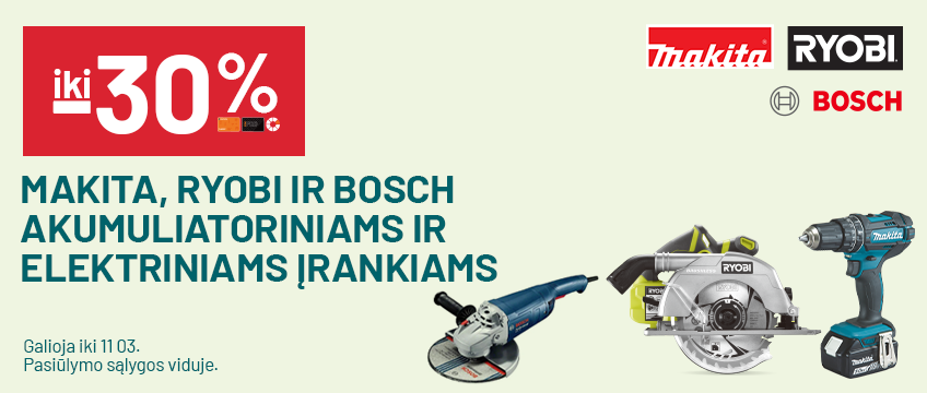 iki -30% MAKITA, RYOBI ir BOSCH akumuliatoriniams ir elektriniams įrankiams