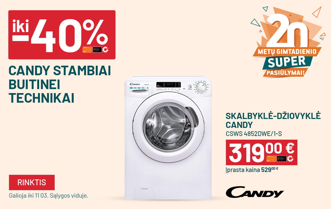 SPALIS gimtadienis (10 01 iki 11 03) Iki -40% Candy stambiai buitinei technikai