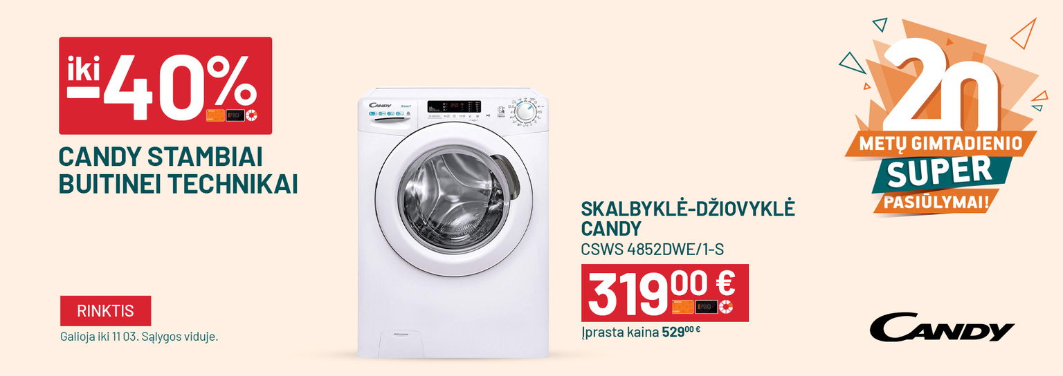 SPALIS gimtadienis (10 01 iki 11 03) Iki -40% Candy stambiai buitinei technikai