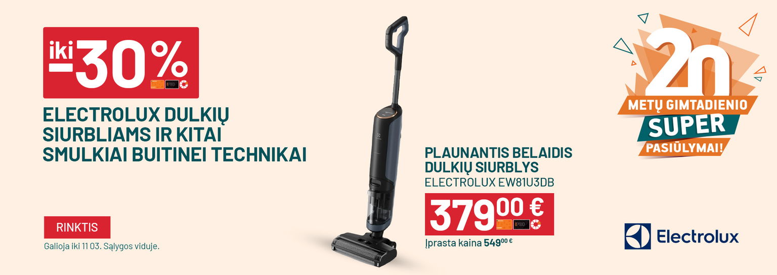 SPALIS gimtadienis (10 01 iki 11 03) Iki -30% Electrolux dulkių siurbliams ir kitai smulkiai buitinei technikai