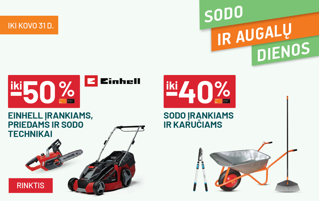 kovas iki -40% Sodo įrankiams ir karučiams ir iki -50% EINHELL įrankiams, priedams ir sodo technikai 