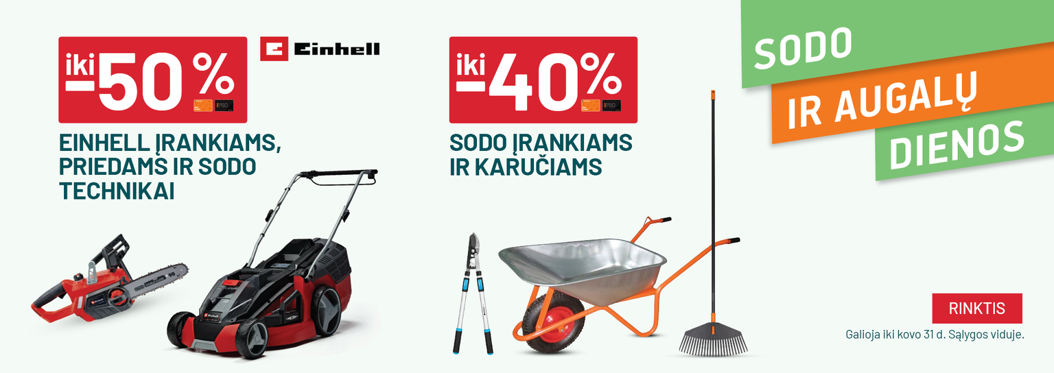 kovas iki -40% Sodo įrankiams ir karučiams ir iki -50% EINHELL įrankiams, priedams ir sodo technikai 