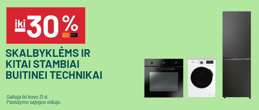 iki -30% Skalbyklėms ir kitai stambiai buitinei technikai