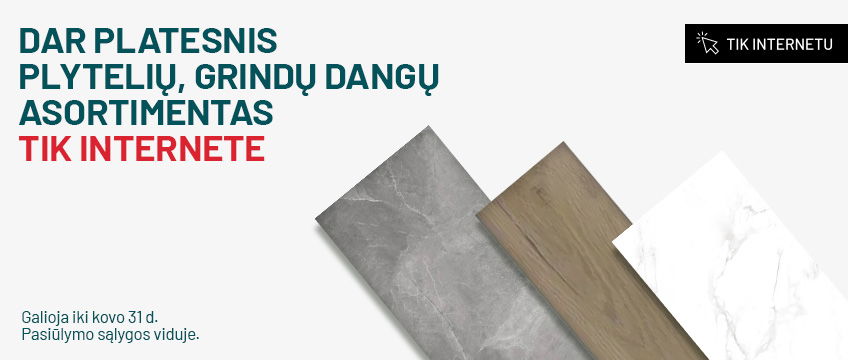 Dar platesnis plytelių, grindų dangų asortimentas TIK INTERNETE