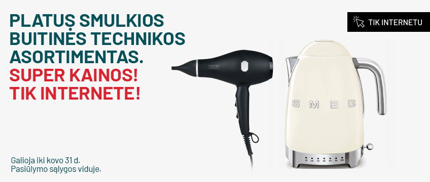 Platus smulkios buitinės technikos asortimentas. Super kainos! Tik internete!