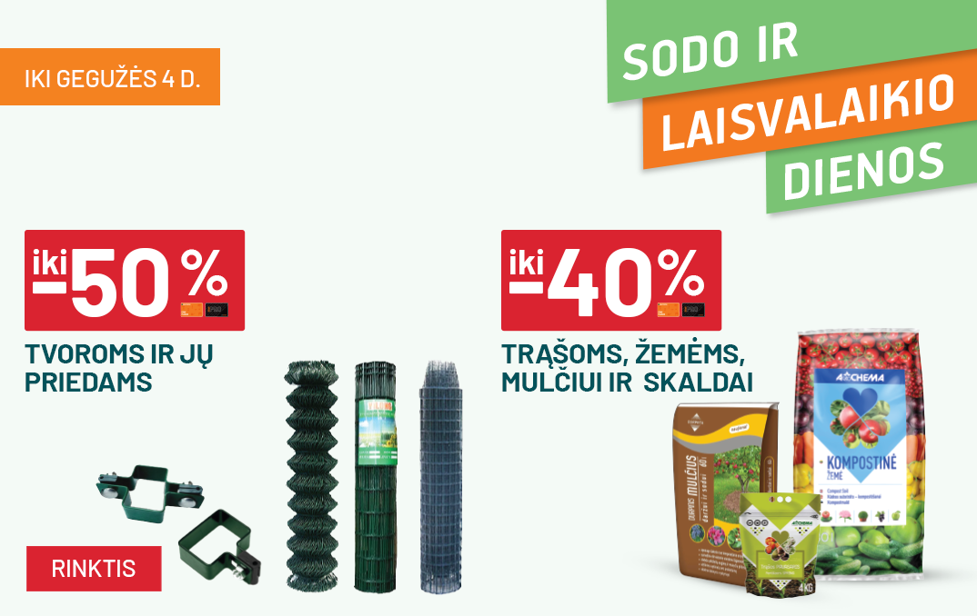 Balandis_Teminės iki -50% Tvoroms ir jų priedams ir 'iki -40% Trąšoms, žemėms, mulčiui ir skaldai