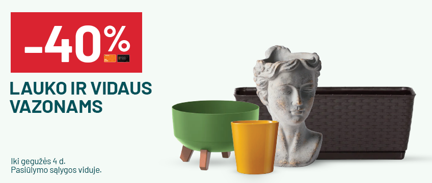 -40% Lauko ir vidaus vazonams