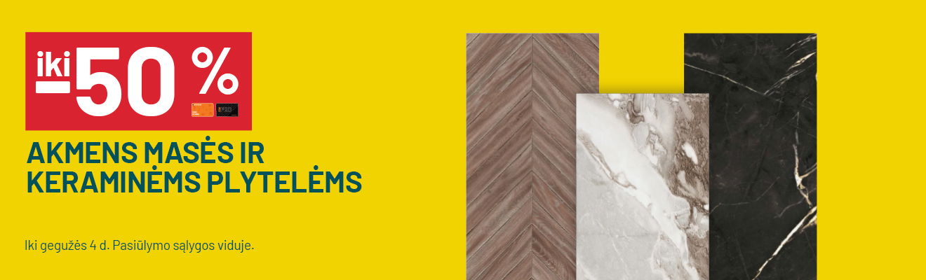 iki -50% Akmens masės ir keraminėms plytelėms