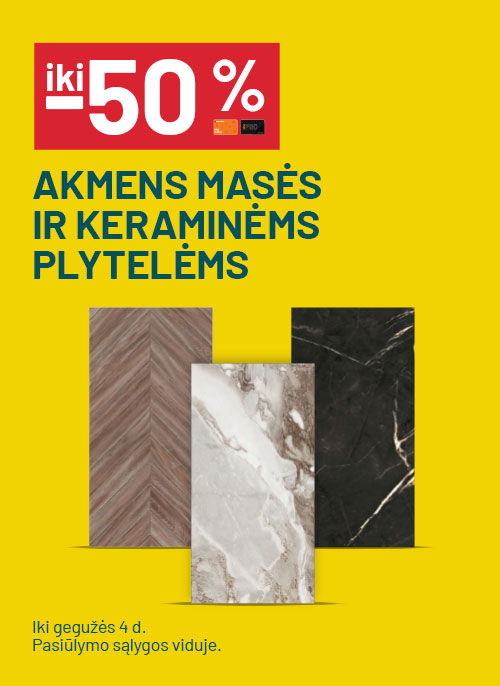 iki -50% Akmens masės ir keraminėms plytelėms
