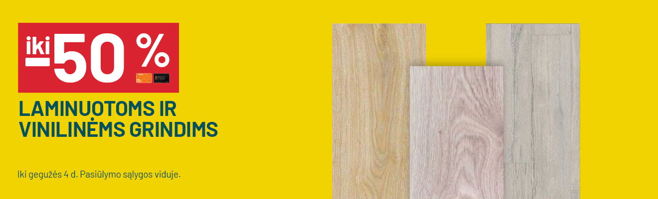 iki -50% Laminuotoms ir vinilinėms grindims