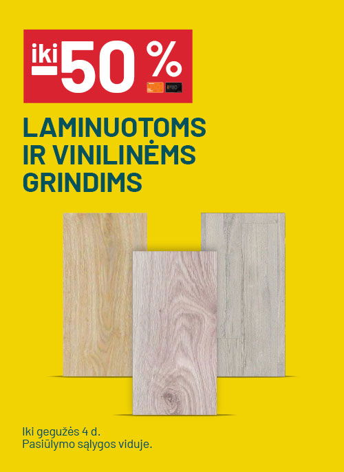 iki -50% Laminuotoms ir vinilinėms grindims