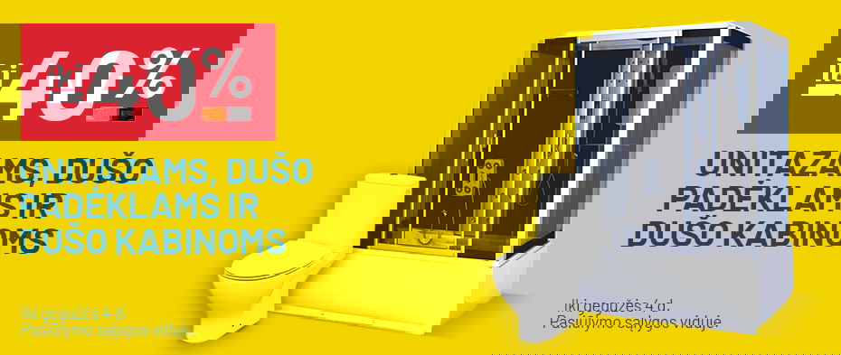 iki -40% Unitazams, dušo padėklams ir dušo kabinoms