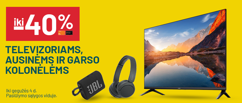 iki -40% Televizoriams, ausinėms ir garso kalonėlėms