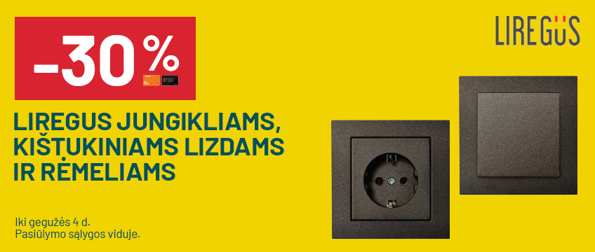 -30% LIREGUS jungikliams, kištukiniams lizdams ir rėmeliams