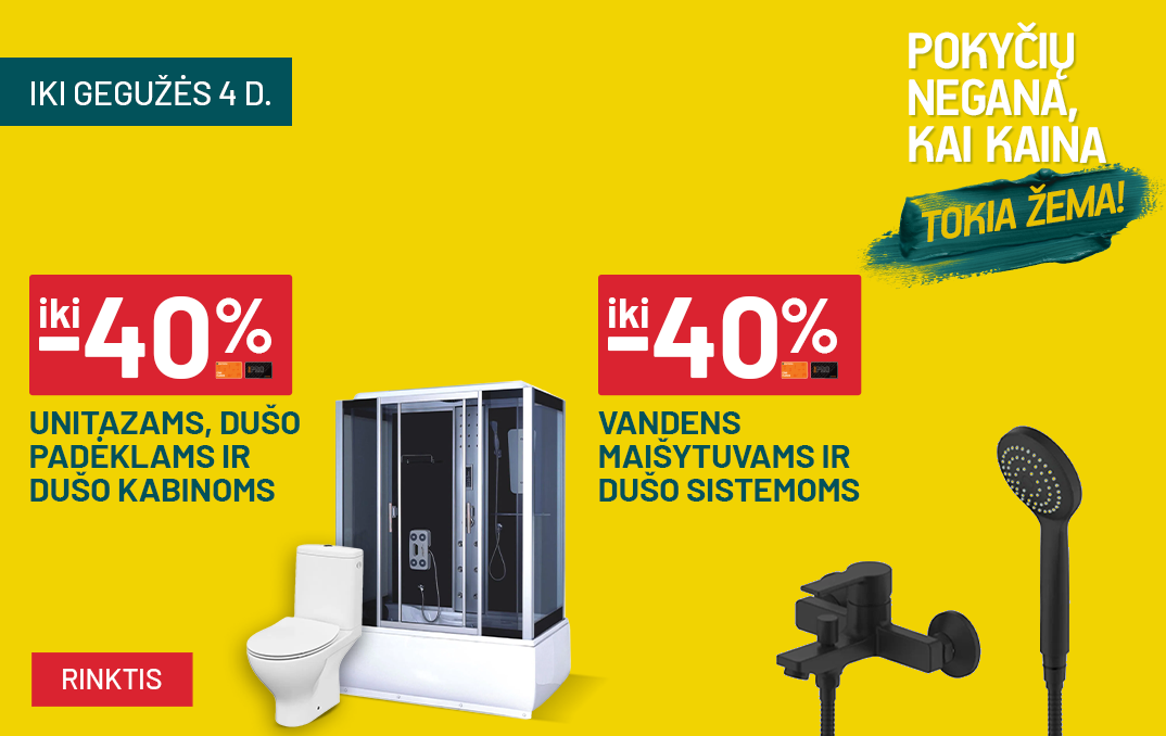 Pokyčių negana_Balandis iki -40% Unitazams, dušo padėklams ir dušo kabinoms ir iki -40% Vandens maišytuvams ir dušo sistemoms
