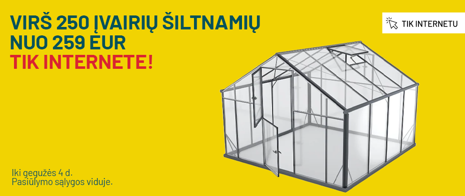 Virš 250 įvairių šiltnamių nuo 259 EUR TIK internete!