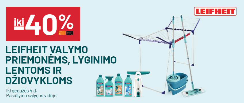 iki -40% LEIFHEIT valymo priemonėms, lyginimo lentoms ir džviokyloms