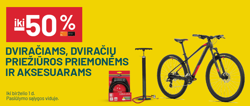 iki -50% Dviračiams, dviračių priežiūros priemonėms ir aksesuarams