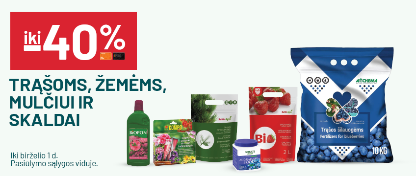 iki -40% Trąšoms, žemėms, mulčiui ir skaldai	