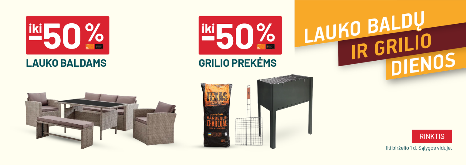 Lauko baldų ir grilio dienos 05 19 - 06 01 (-50% lauko baldams)