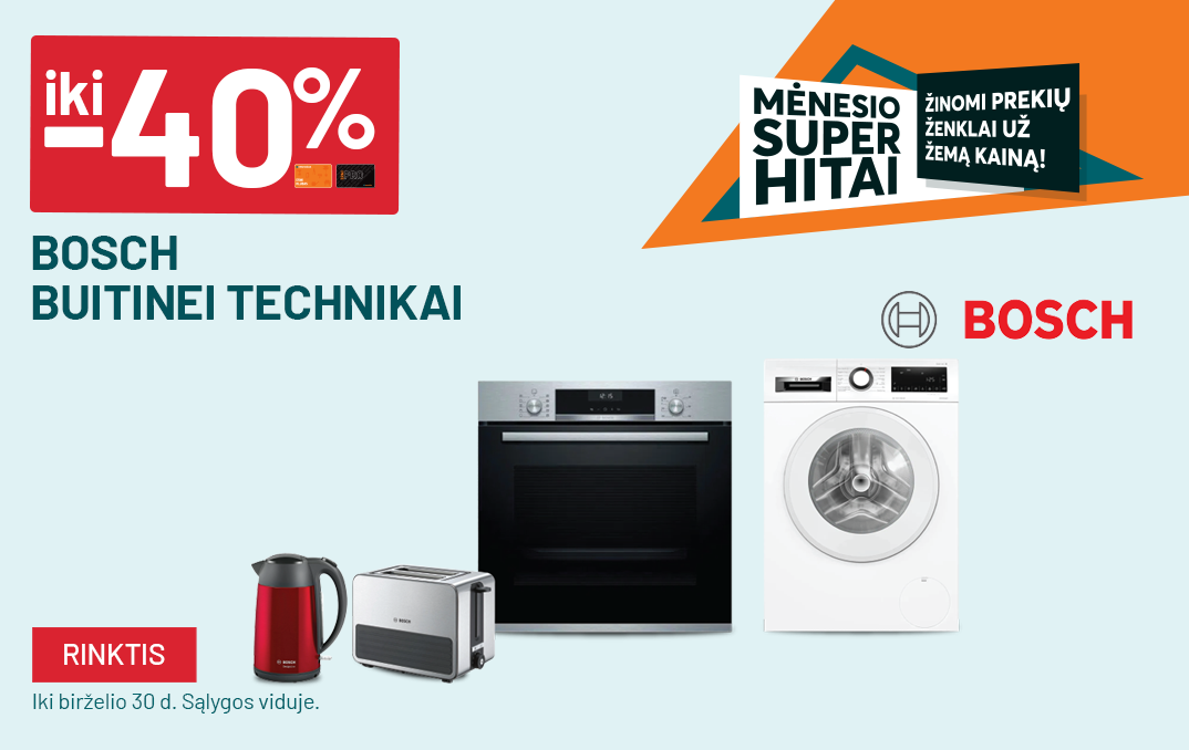 iki -40% Bosch buitinei technikai