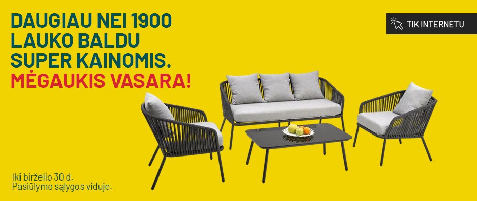 Daugiau nei 1900 lauko baldu super kainomis. Mėgaukis vasara!	