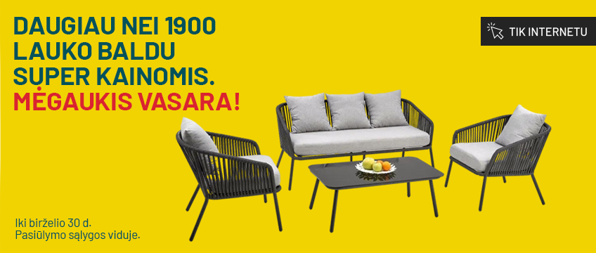 Daugiau nei 1900 lauko baldu super kainomis. Mėgaukis vasara!	