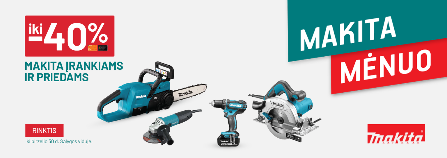  iki -40% Makita įrankiams ir priedams