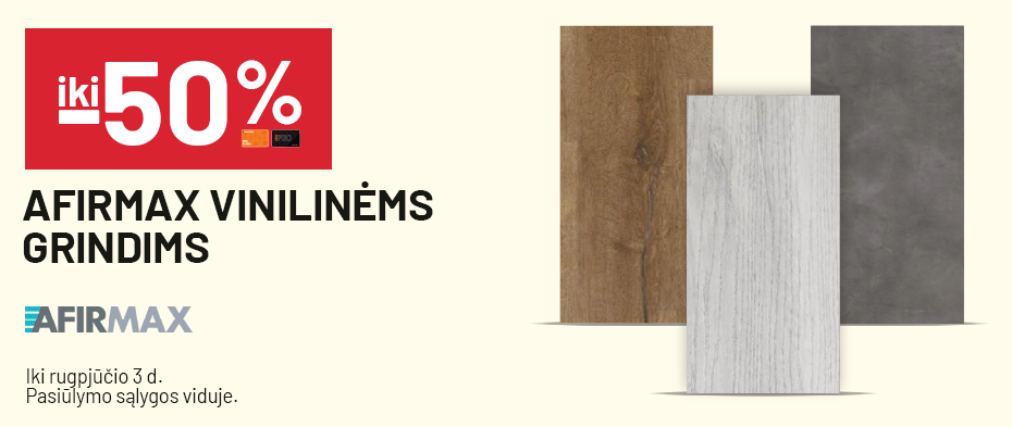 iki -50% Afirmax vinilinėms grindims