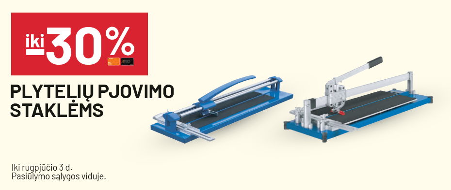 iki -30% Plytelių pjovimo staklėms