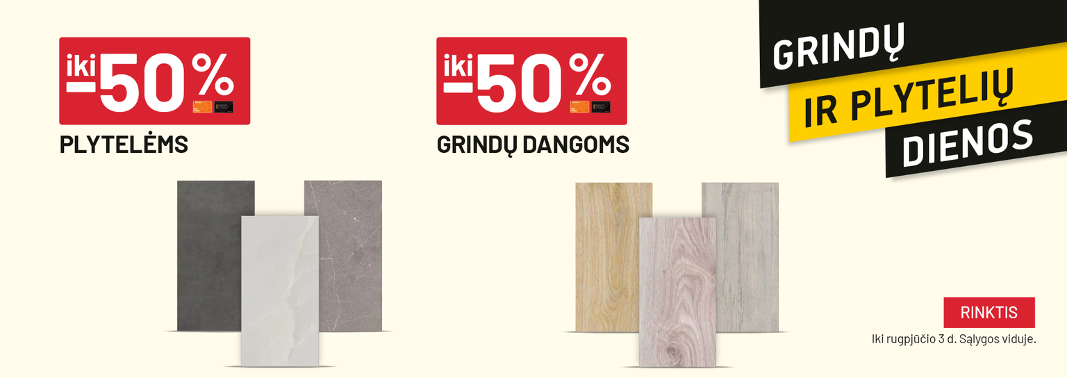 LIEPA - grindų ir plytelių dienos - iki -50% Plytelėms ir iki -50% Grindų dangoms