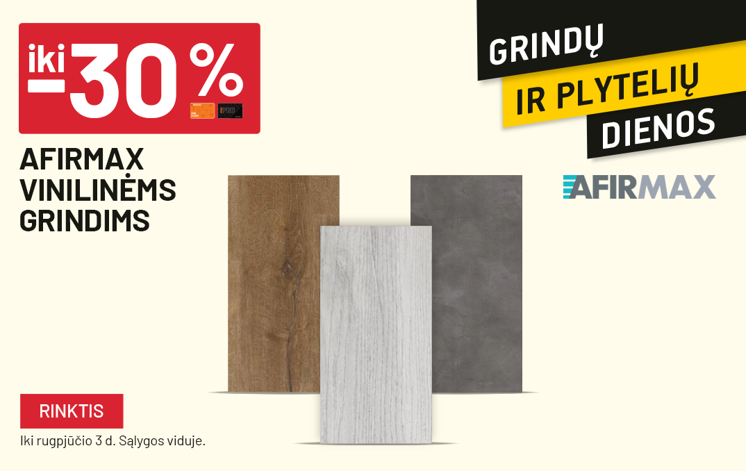 LIEPA - grindų ir plytelių dienos - iki -50% Afirmax vinilinėms grindims