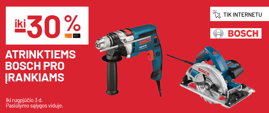iki -30% atrinktiems BOSCH PRO įrankiams