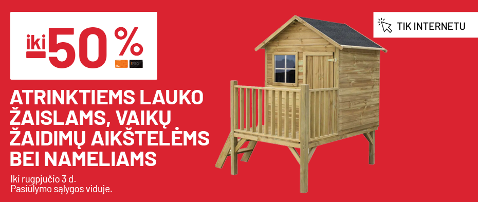 iki -50% atrinktiems lauko žaislams, vaikų žaidimų aikštelėms bei nameliams