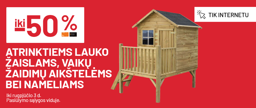 iki -50% atrinktiems lauko žaislams, vaikų žaidimų aikštelėms bei nameliams