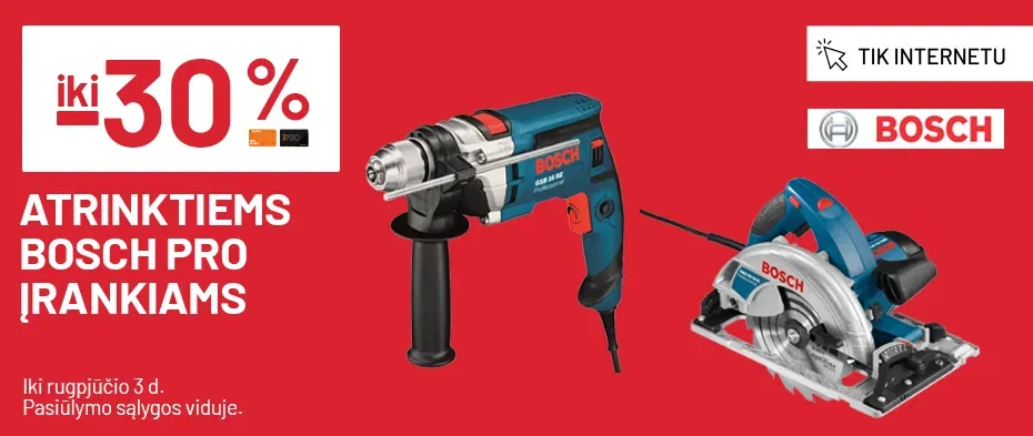 Iki -30% atrinktiems BOSCH PRO įrankiams