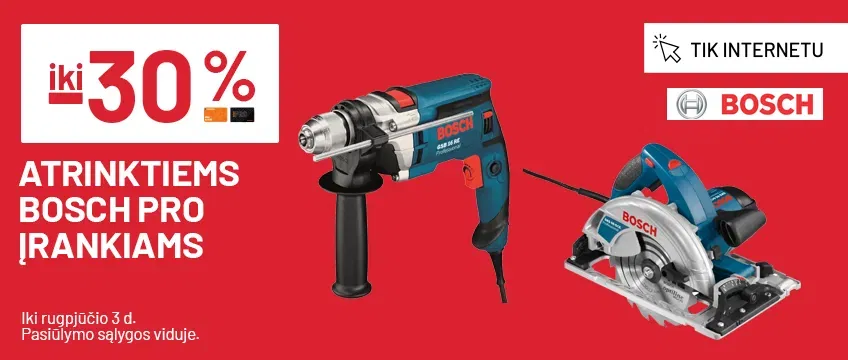 Iki -30% atrinktiems BOSCH PRO įrankiams