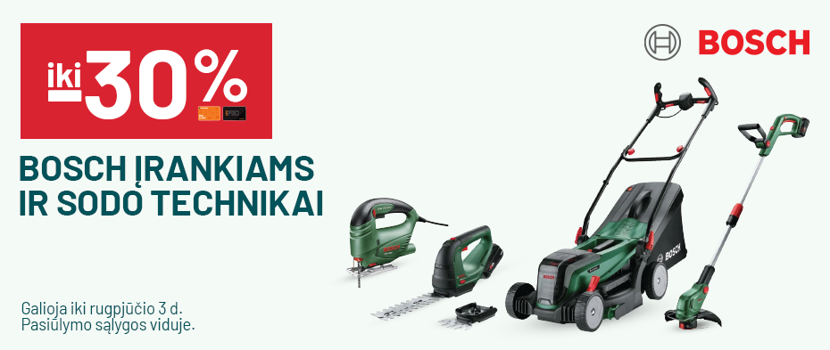iki -30% BOSCH įrankiams ir sodo technikai