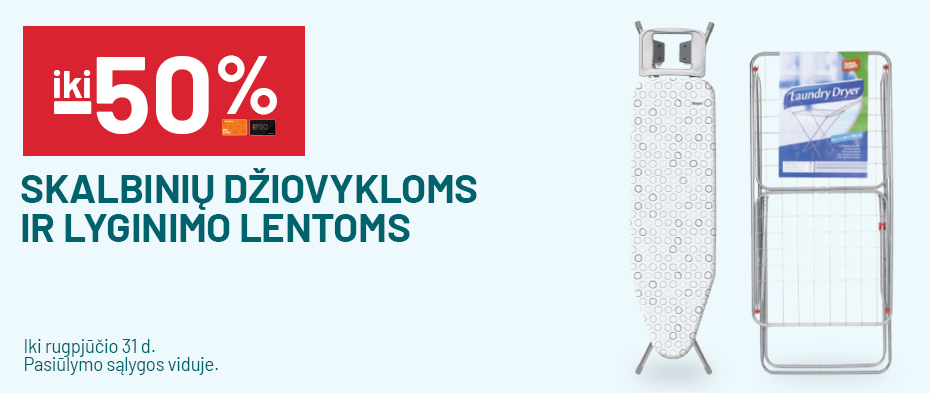 iki -50% Skalbinių džiovykloms ir lyginimo lentoms