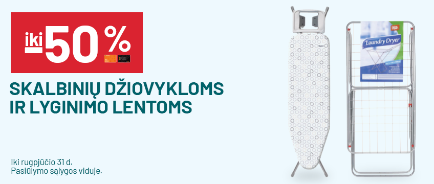 iki -50% Skalbinių džiovykloms ir lyginimo lentoms