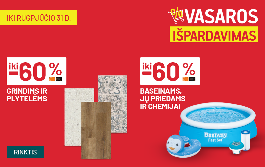 RUGPJŪTIS - Vasaros išpardavimas - iki -60% Grindims ir plytelėms ir 'iki -60% baseinams