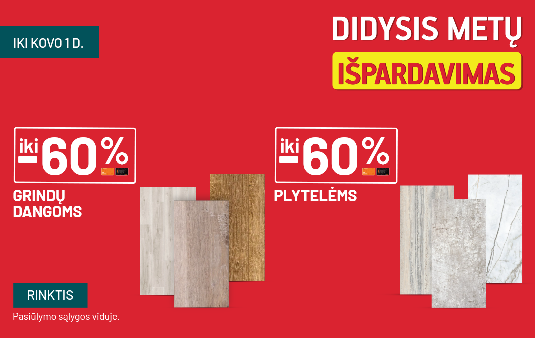 VASARIS - Išpardavimas - iki -60% Grindų dangoms ir iki -60% Plytelėms