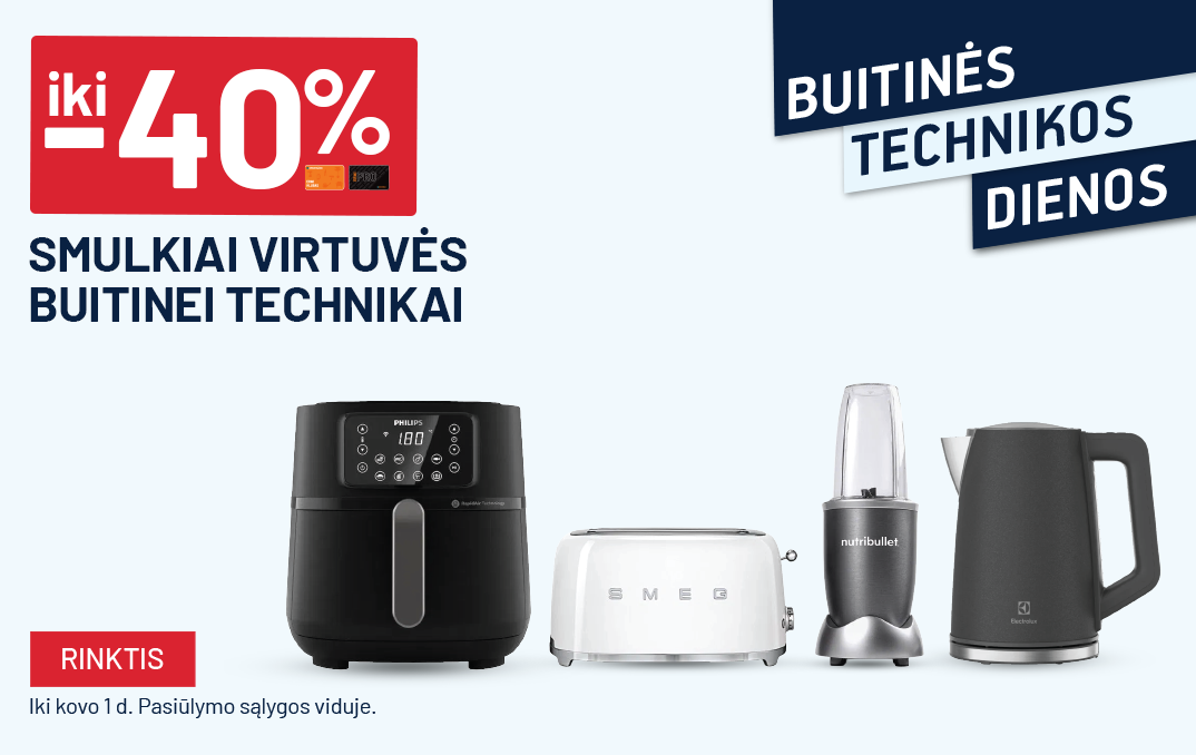 VASARIS - Buitinės technikos dienos - iki -40% Smulkiai virtuvės buitinei technikai