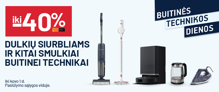 iki -40% Dulkių siurbliams ir kitai smulkiai buitinei technikai