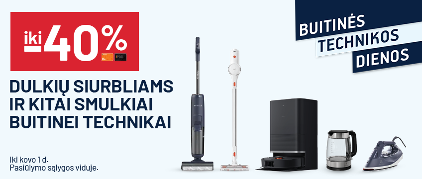 iki -40% Dulkių siurbliams ir kitai smulkiai buitinei technikai