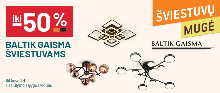 iki -50% BALTIK GAISMA šviestuvams