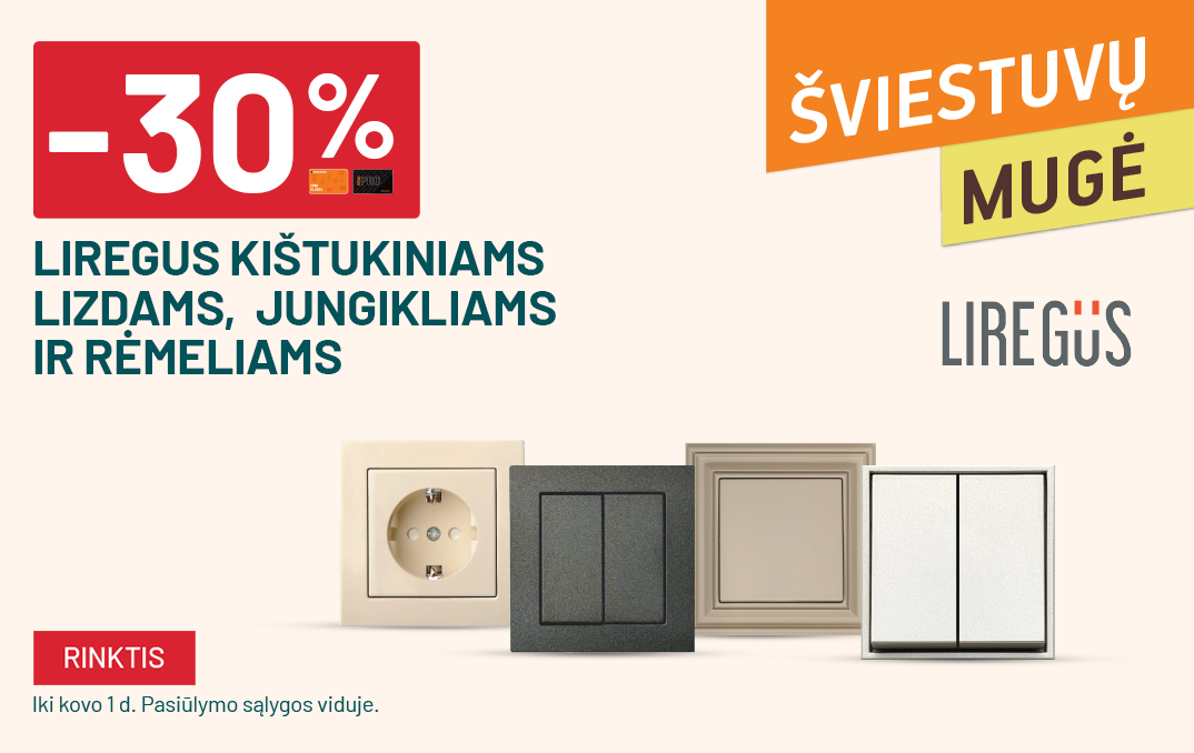VASARIS - Šviestuvų mugė - -30% Liregus kištukiniams lizdams, jungikliams ir rėmeliams