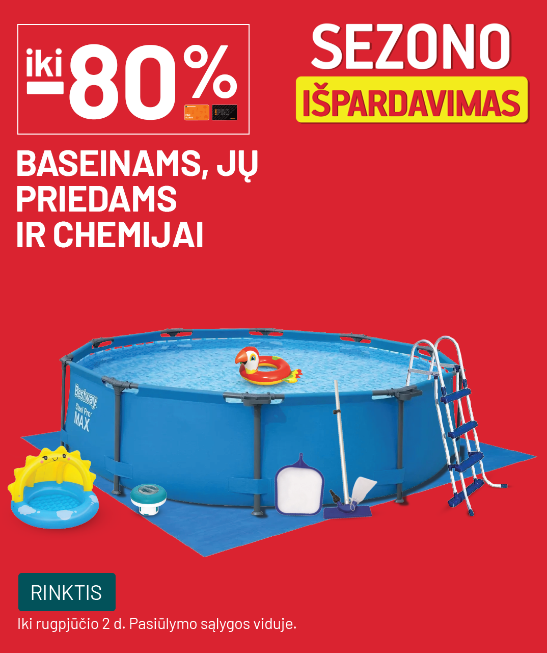 iki -80% Baseinams, jų priedams ir chemijai