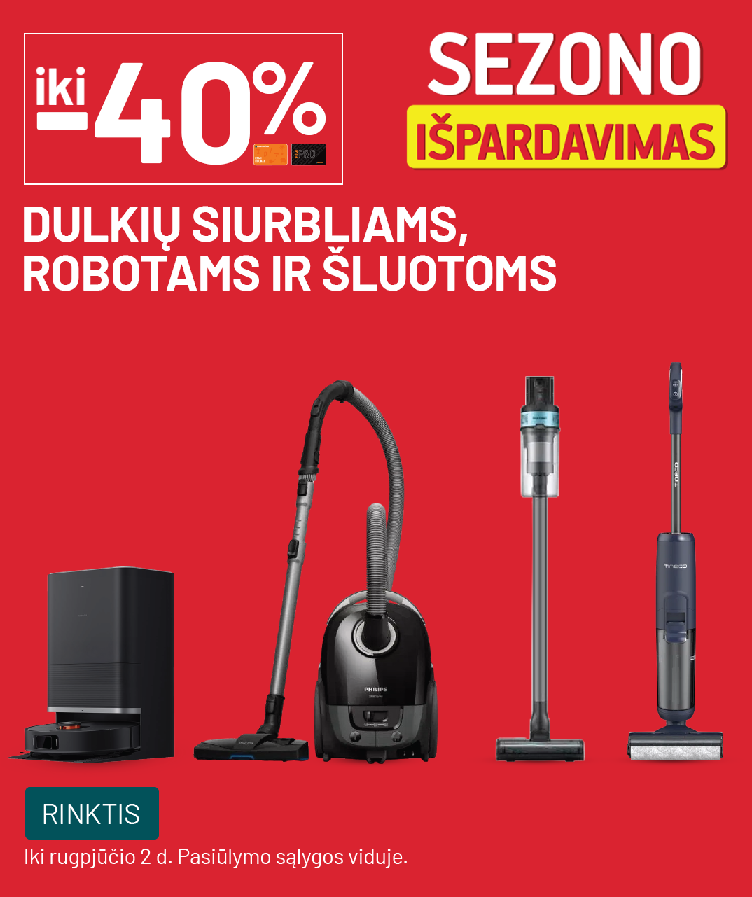 iki -40% Dulkių siurbliams, robotams ir šluotoms